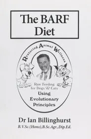 The Barf Diet: Raw Feeding for Dogs and Cats Using Evolutionary Principles Paperback – January 1, 2001